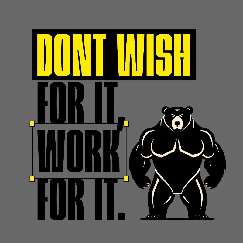 Don't Wish For It – Work For It Motivation