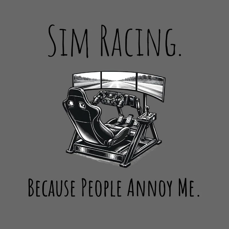 Funny Sim Racing Gift - Real Simulator E-Sports
