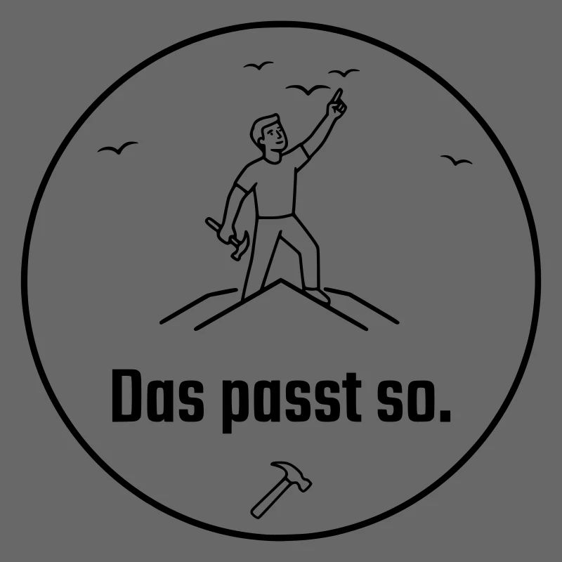 Dachdecker das passt so Stolz