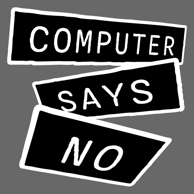 Computer Says No Funny Programmer Nerd Technique