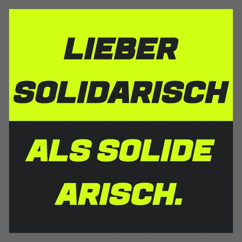 Lieber solidarisch als solide a.