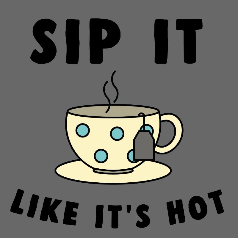 sip it like it hot tea