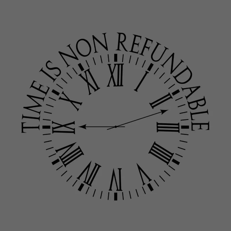 Time is non-refundable