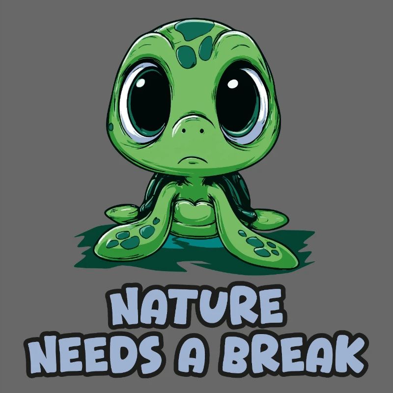 Nature Needs a Break - Turtle