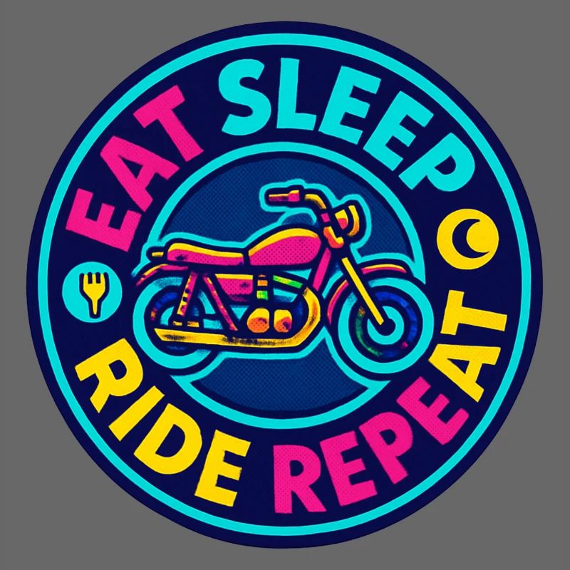 Eat Sleep Ride Repeat - Motorcycle - Biker