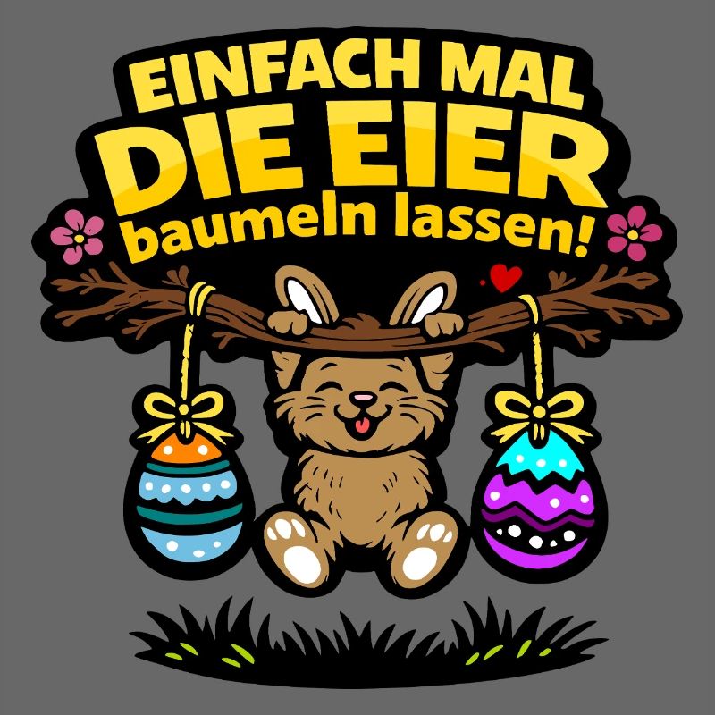 Einfach mal die Eier baumeln lassen Hase Ostern