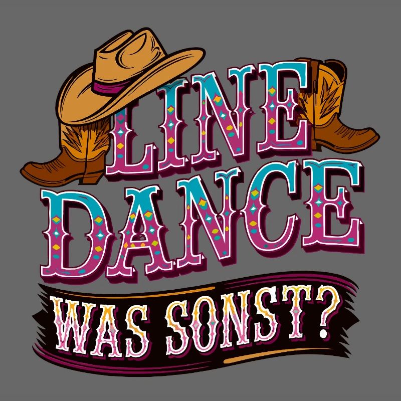 Line Dance Was sonst? Ich bin Line Dancer