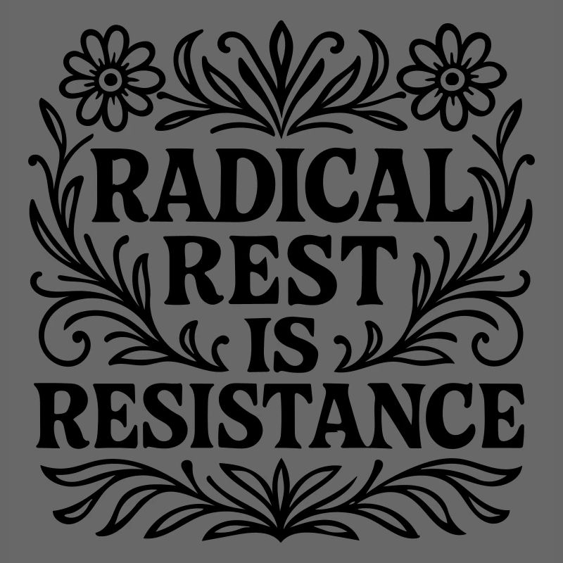 radical rest is resistance Spruch Urlaub