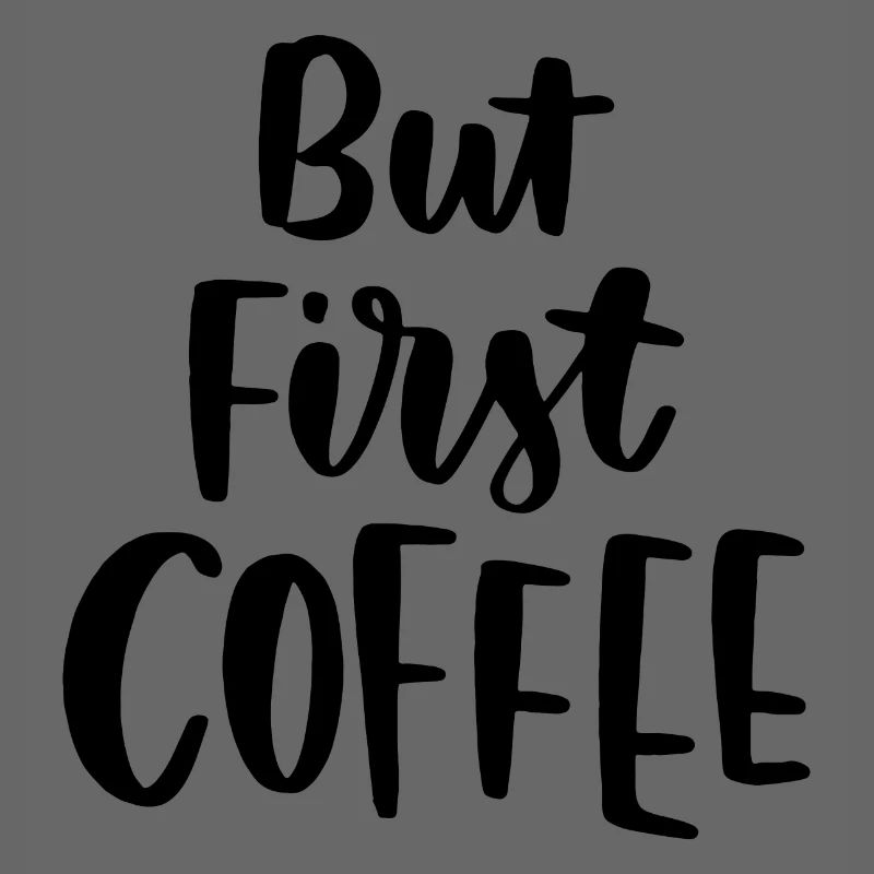 Aber erster Kaffee