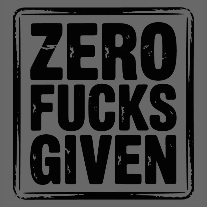 Zero Fucks Given Bold Tee