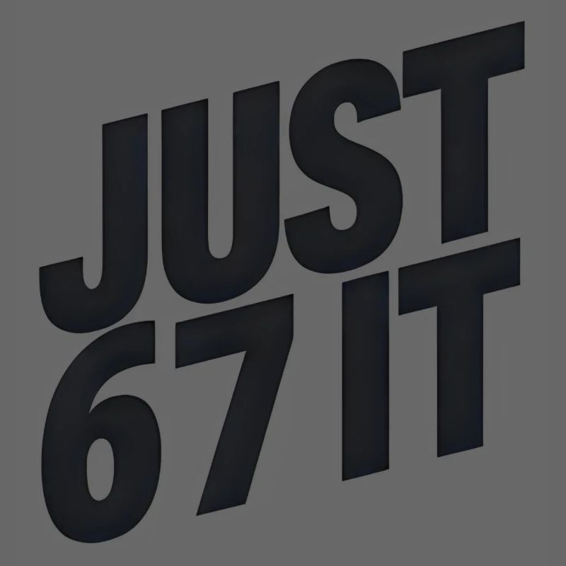 Just 6 7 It – typografische Aussage