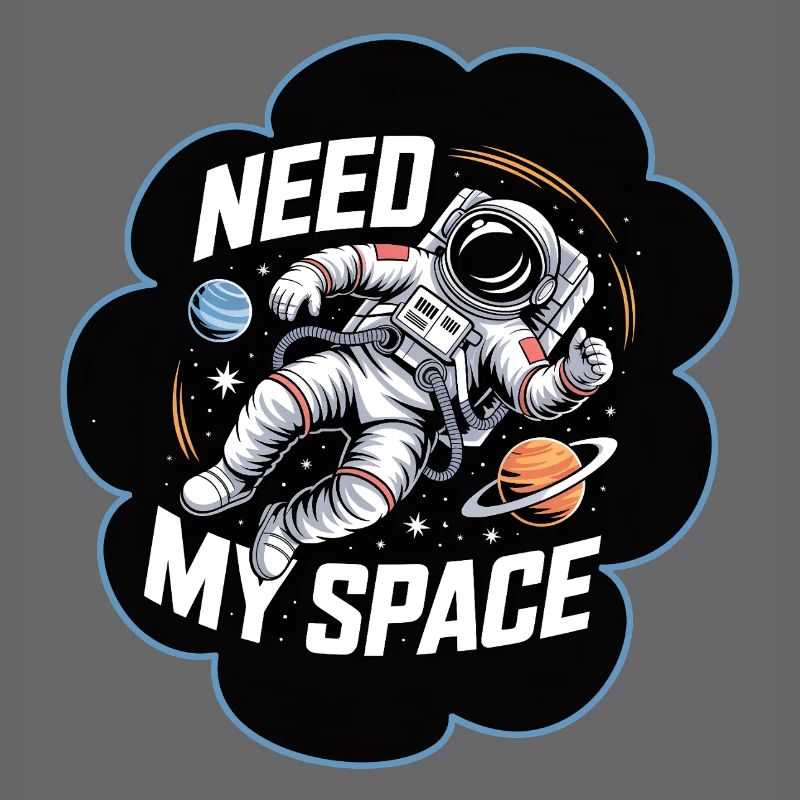 Need My Space Astronaut All