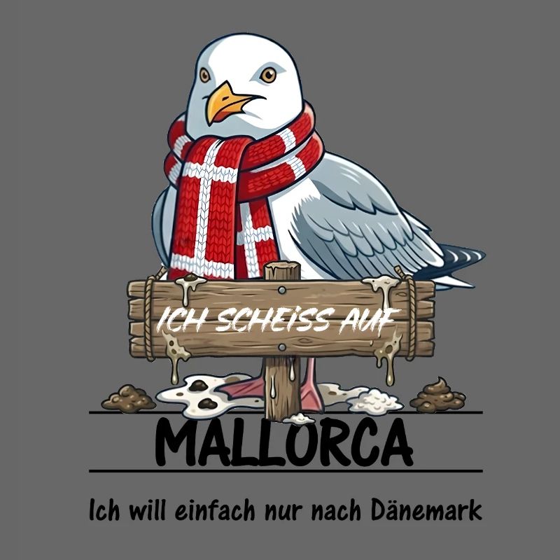 Ich scheisse auf ... Mallorca - lieber Dänemark
