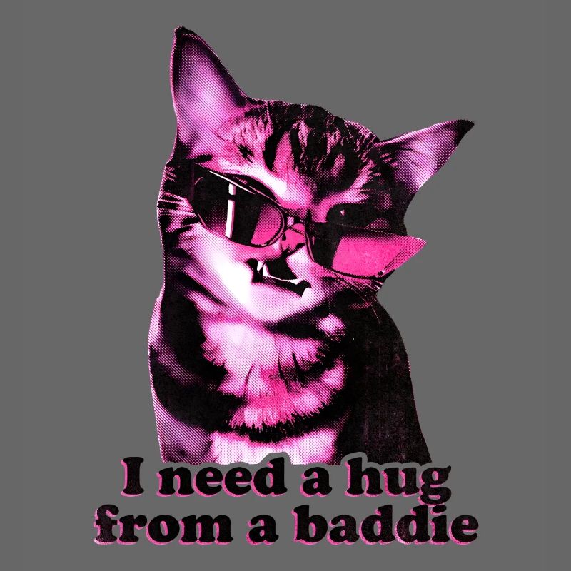 I Need A Hug From A Baddie Funny Cool Cat Meme