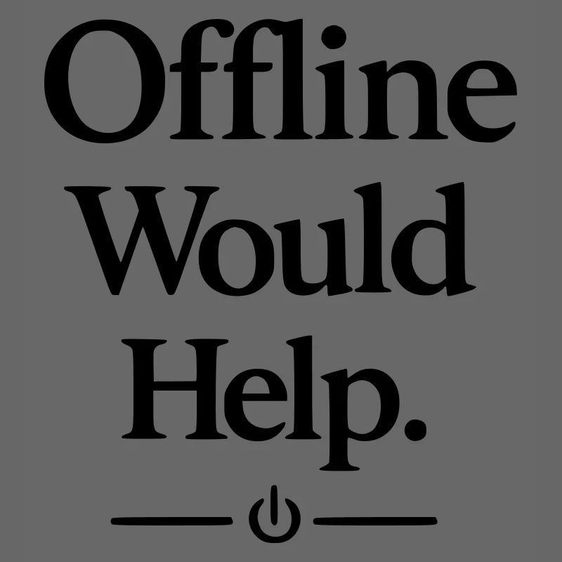Offline Would Help