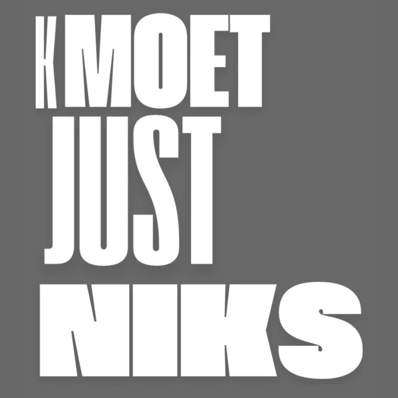 Kmoet just nothing, Antwerp dialect Shirts