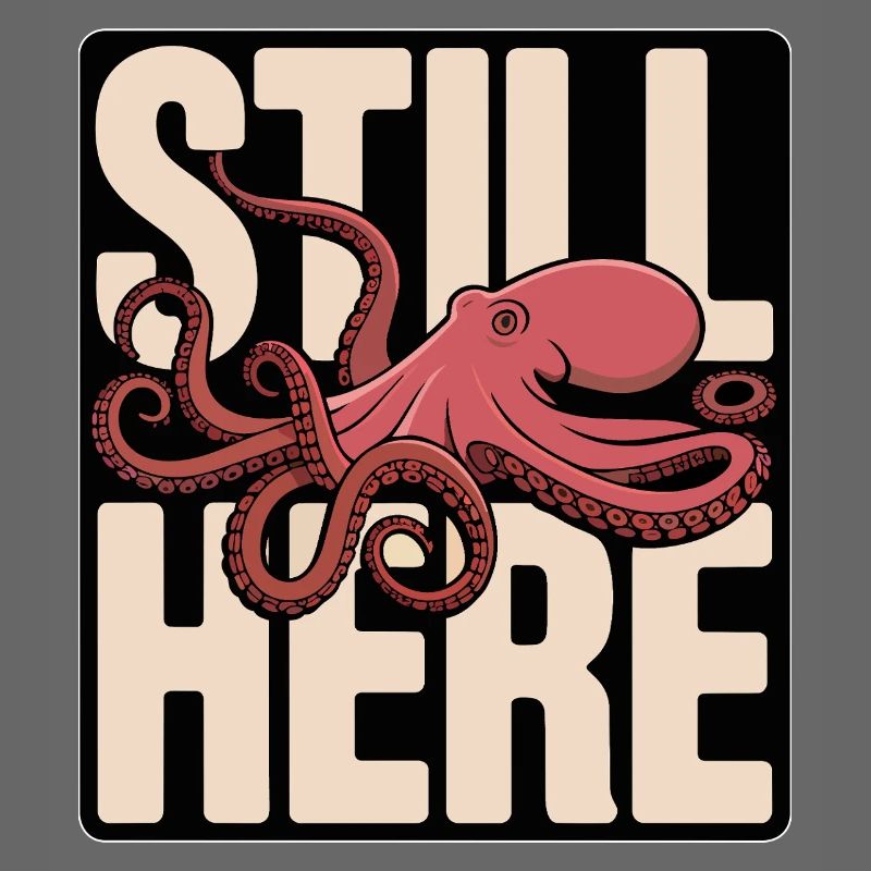 Pieuvre dans le lettrage « Still Here »