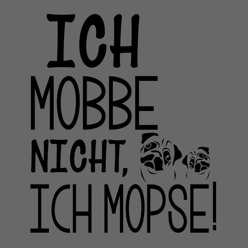 Ich Mopse - Mops