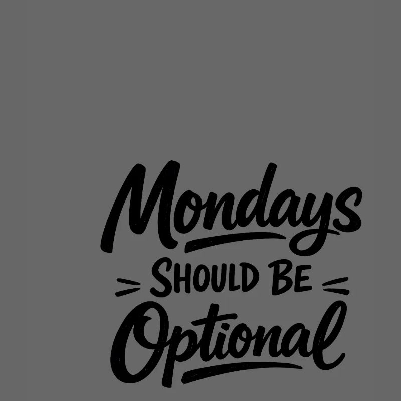 Monday should be optional white