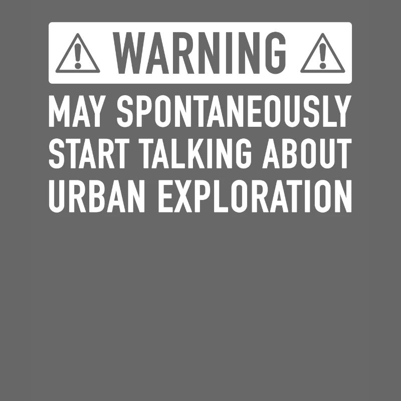 Funny Urban Exploration Gift Idea