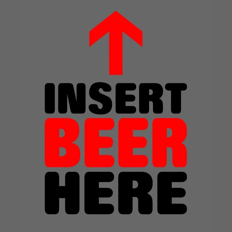 Insert beer here Funny saying as a gift