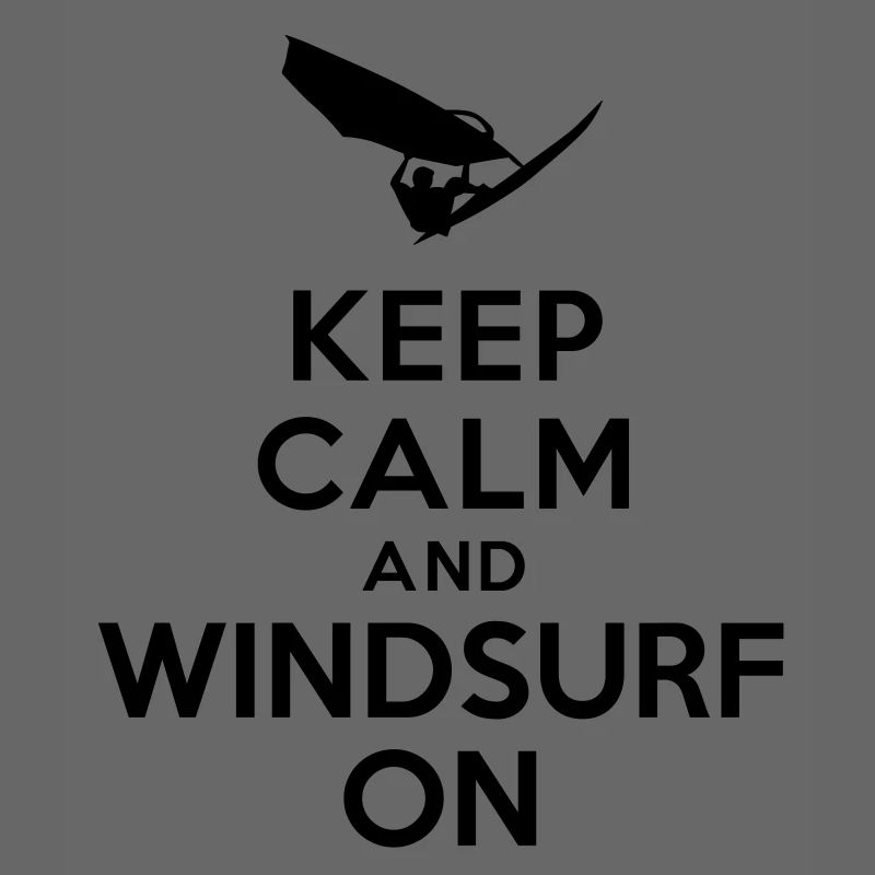 Keep calm and windsurfing on