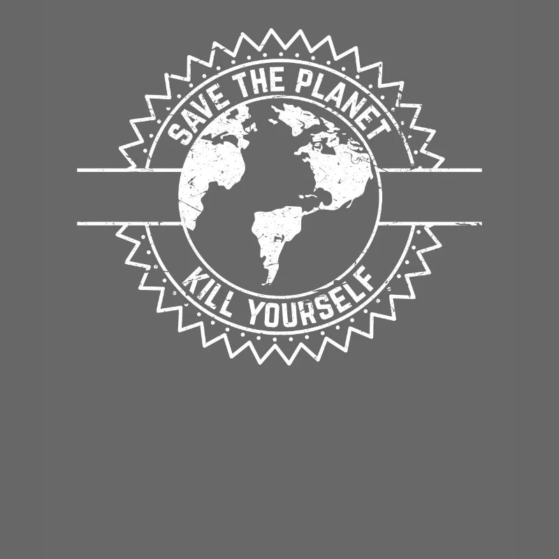 Save The Planet Kill Yourself Satire Umweltschutz