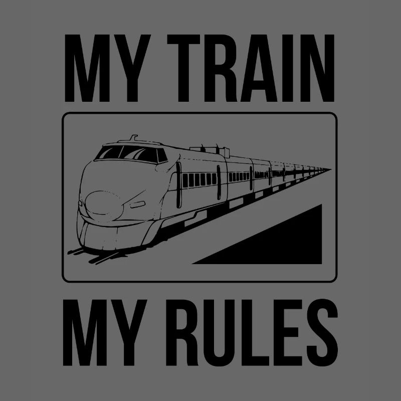 Train driver sayings my train my rules