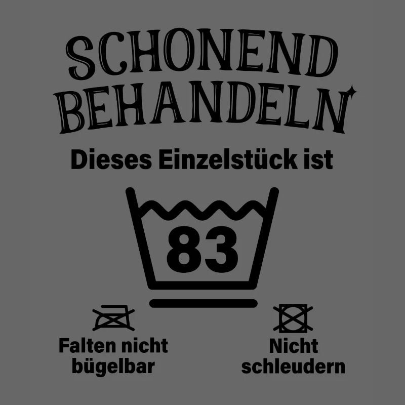 Schonend Behandeln 83. Geburtstag Einzelstück 83