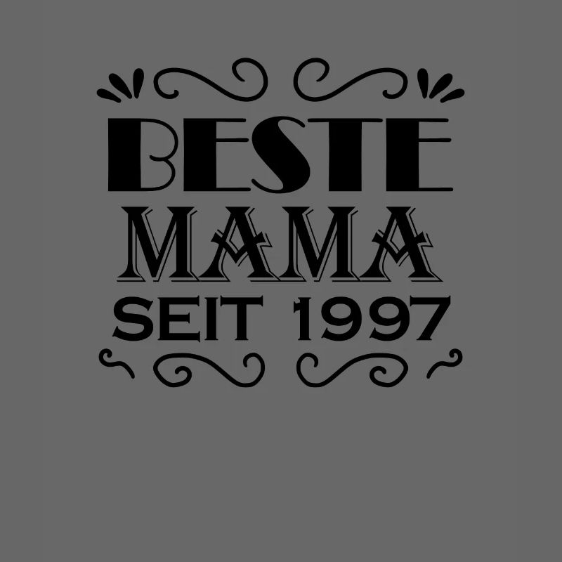 Beste Mama seit 1997 - Beste Mutter seit 1997
