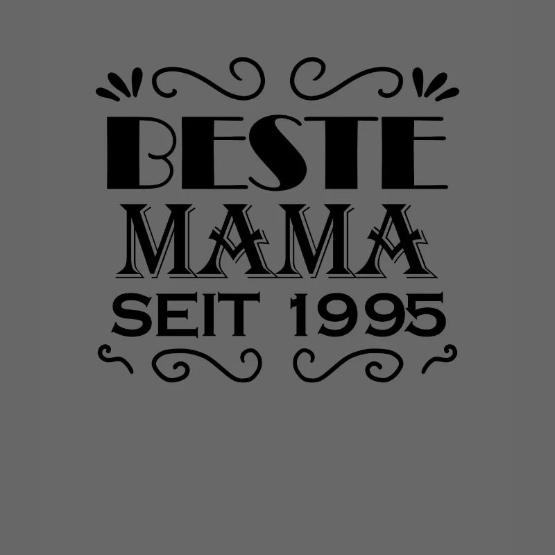 Beste Mama seit 1995 - Beste Mutter seit 1995
