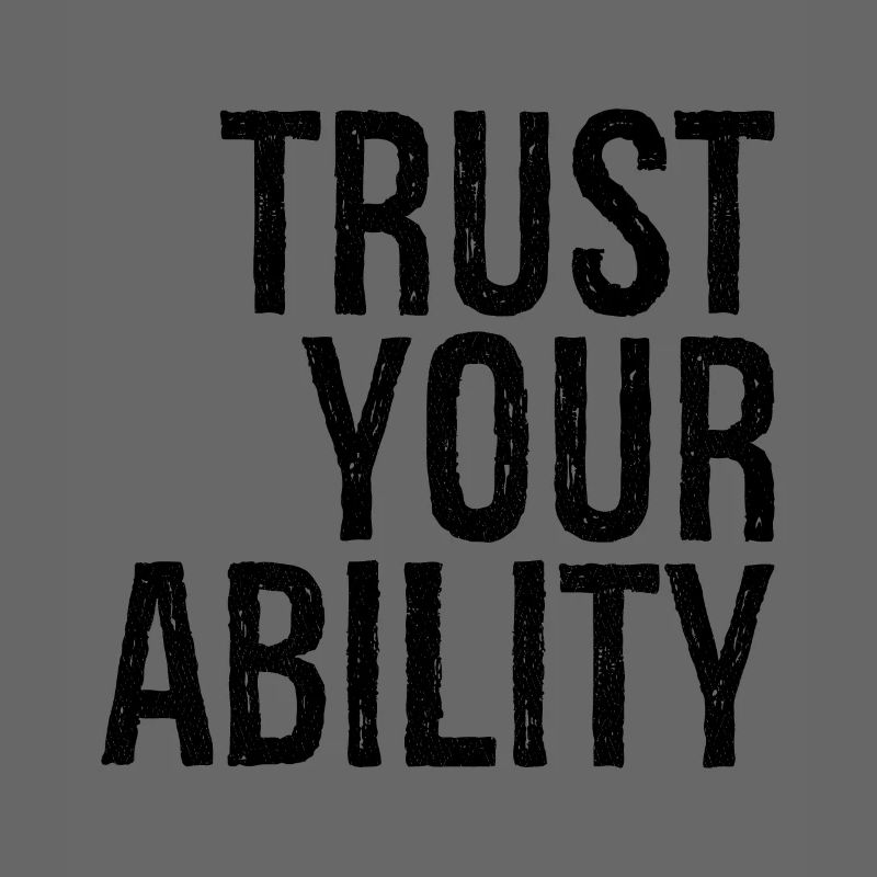 trust your ability