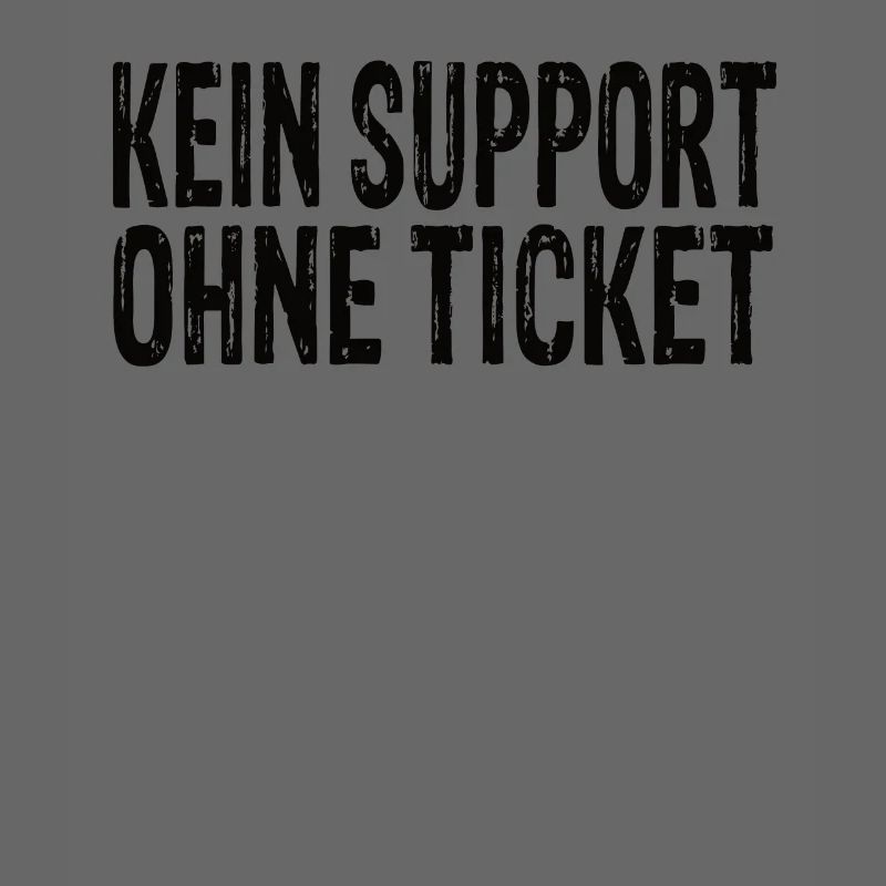 No support without a ticket