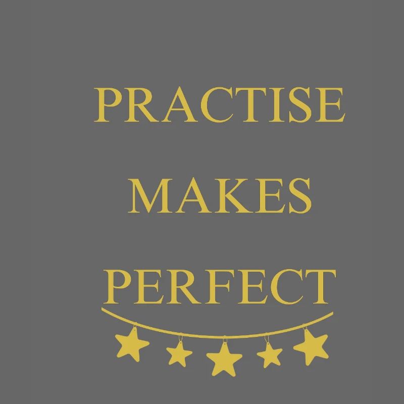 Practise makes perfect