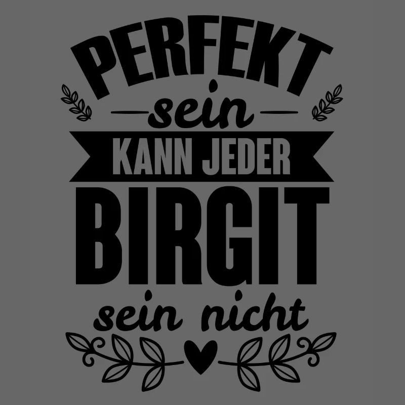 Birgit - Perfekt Sein Kann Jeder Birgit Nicht