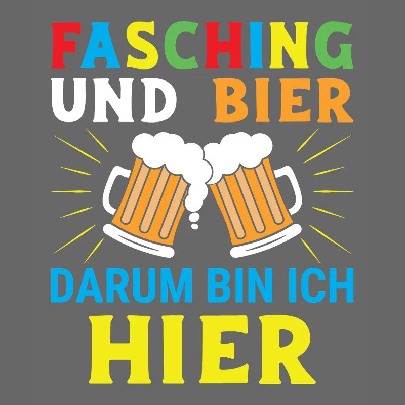 Fasching und Bier darum bin ich hier