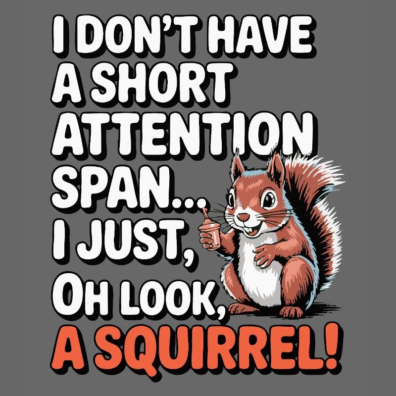 ADHD? Oh look, a squirrel!