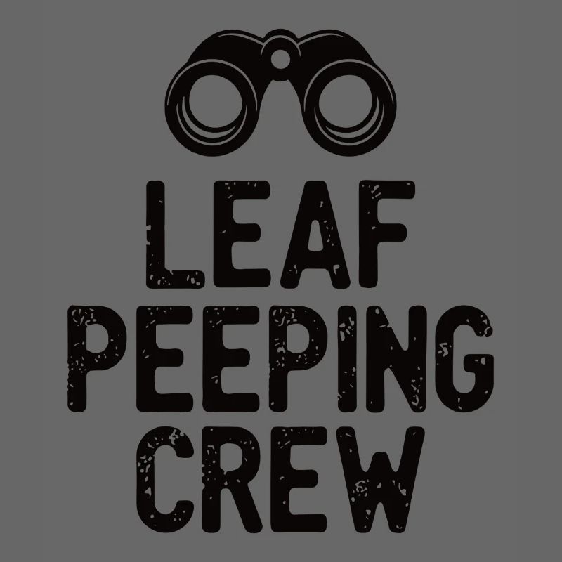 Leaf Peeping Crew saying quote