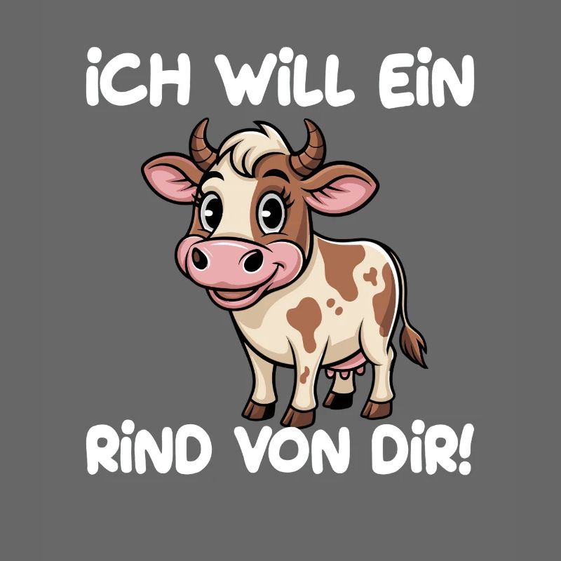 Ich Will Ein Rind Von Dir Lustiger Spruch Mit Kuh