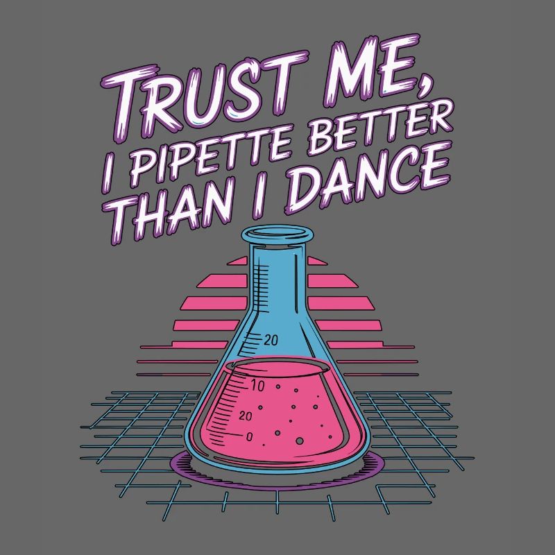 Lab Technician Trust Me I Pipette Laboratory Tech