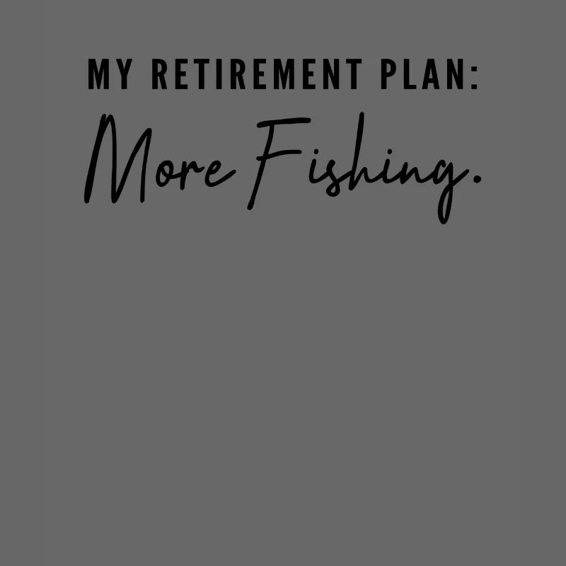 Mon plan de retraite : Plus de pêche ! Cadeau de retraite