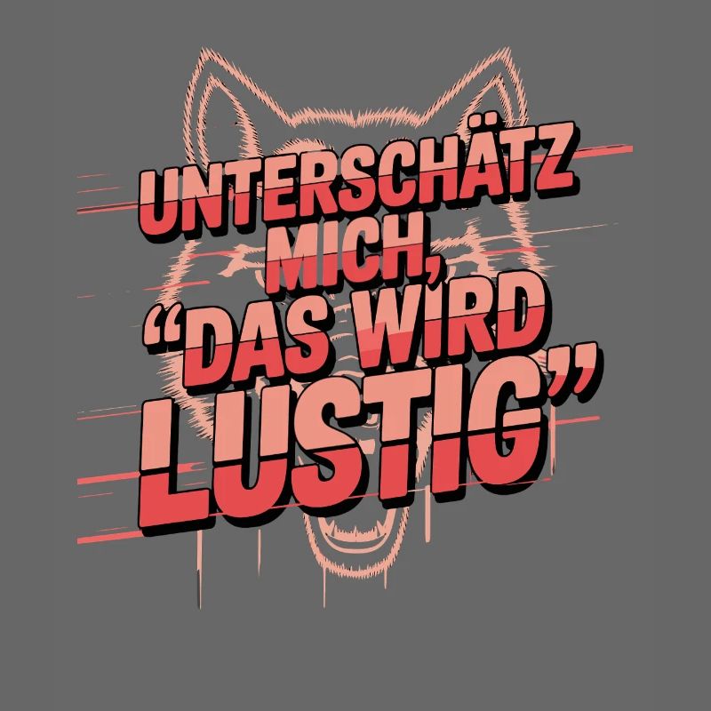  Unterschätz Mich Das Wird Lustig Wolf Spruch