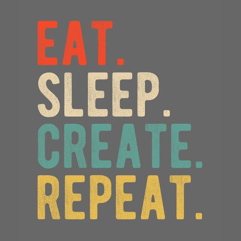 Eat Sleep Create Repeat Retro Design for Creatives
