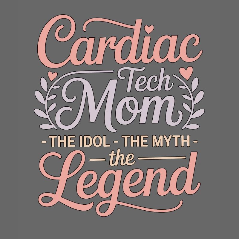 Cardiac Tech Mom The Idol The Myth Cath Lab Tech