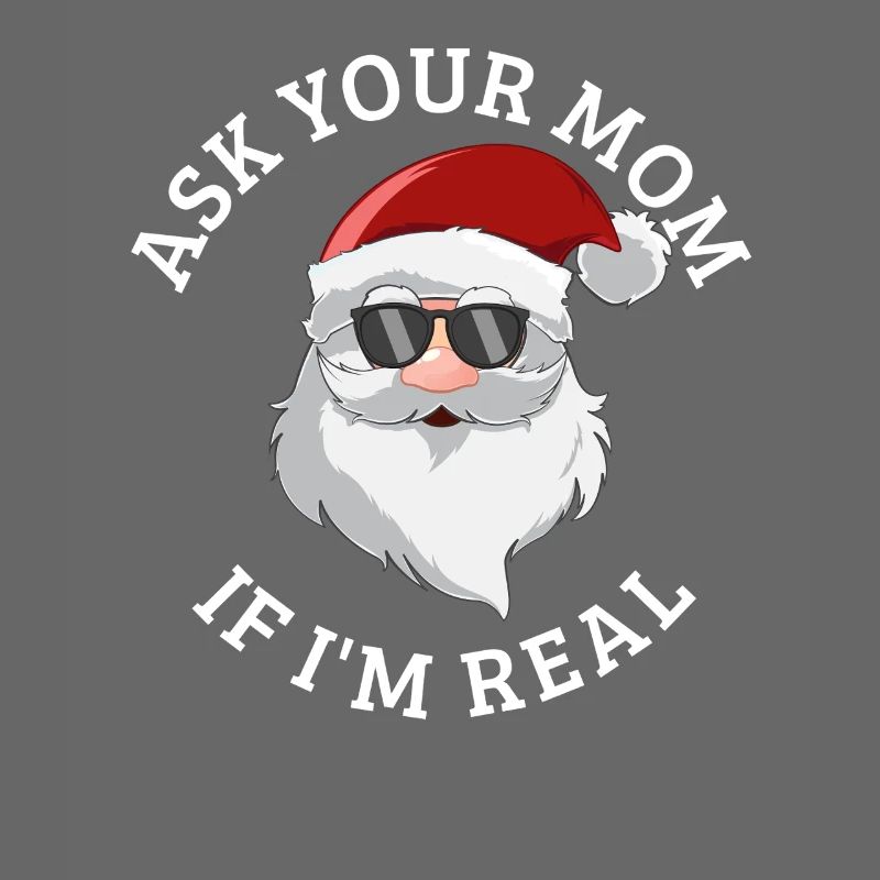 Frag deine Mutter, ob ich der echte Weihnachtsmann