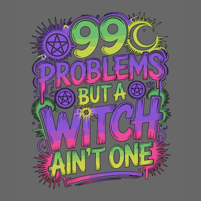 Witchcraft 99 Problems But A Witch Spellcaster