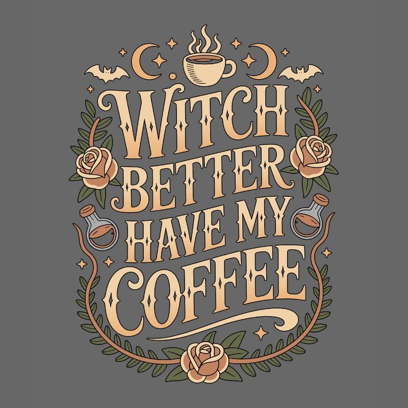 Witchcraft Witch Better Have Moon Magic Wicca