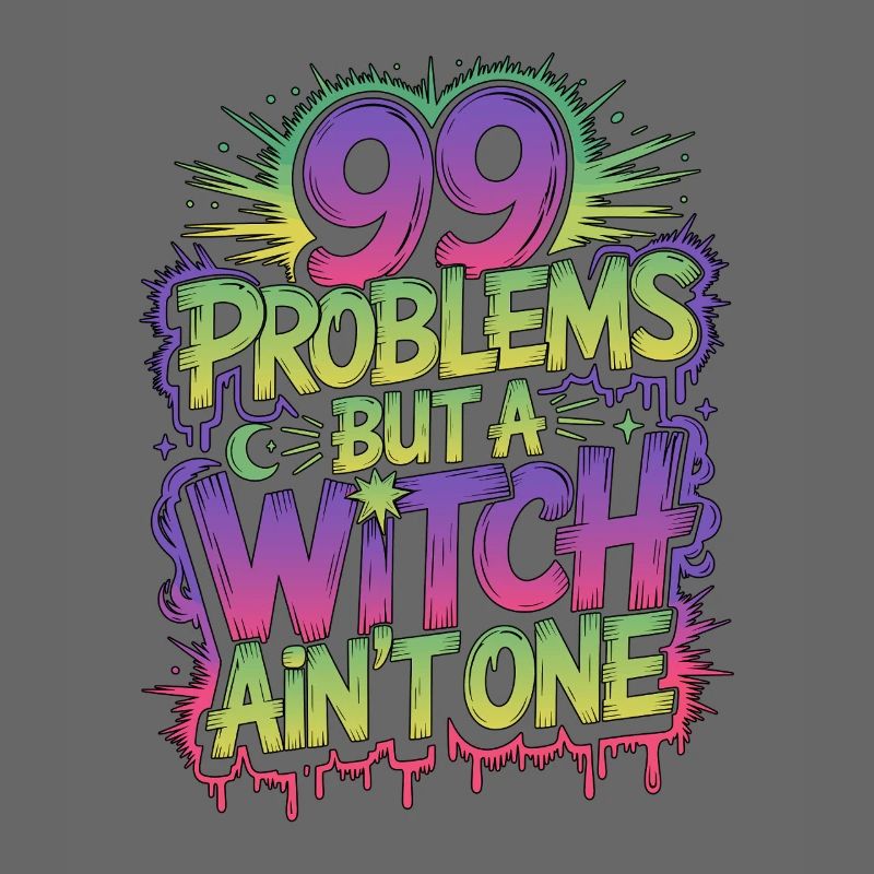 Witchcraft 99 Problems But Sorcery Spellcaster