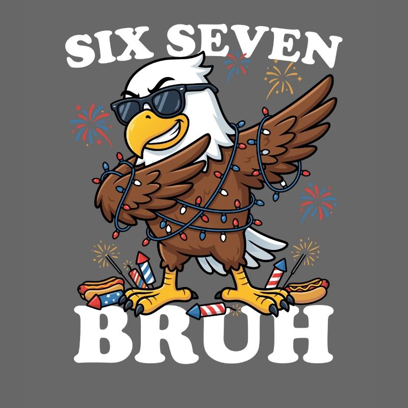 Six Seven Bruh 4. Juli Dabbing Eagle 4. Juli