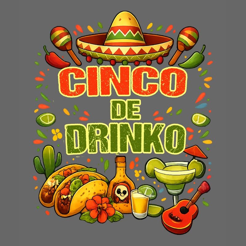 Cinco de Drinko - Cinco de Mayo
